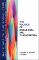 The Politics of Sickle Cell and Thalassaemia ('Race', Health and Social Care) 0335196071 Book Cover