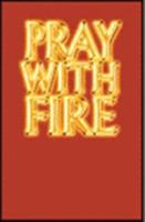 Pray With Fire: Interceding in the Spirit 0006384900 Book Cover