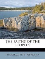 The Faiths of the Peoples Volume 2 1346854343 Book Cover