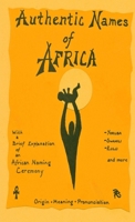 Authentic Names of Africa 0972646108 Book Cover