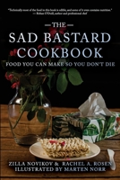 The Sad Bastard Cookbook: Food You Can Make So You Don't Die 3949666303 Book Cover