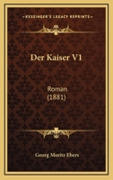 Der Kaiser V1: Roman (1881) 1160436886 Book Cover