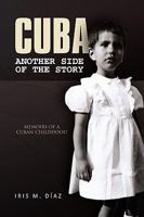 Cuba: Another Side of the Story 1450099904 Book Cover