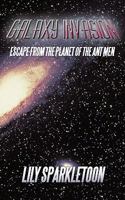 Galaxy Invasion: Escape From The Planet of The Ant Men 1438981902 Book Cover