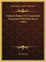 Cultural Studies of a Nematode Associated with Plant Decay 1342994213 Book Cover