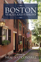 Boston: Voices and Visions 1558498206 Book Cover
