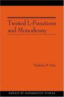 Twisted L-Functions and Monodromy. 069109151X Book Cover