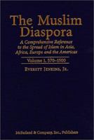 The Muslim Diaspora (Volume 1, 570-1500): A Comprehensive Chronology of the Spread of Islam in Asia, Africa, Europe and the Americas 0786404310 Book Cover