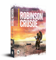 The Life and Strange Surprizing Adventures of Robinson Crusoe, of York, Mariner: Who lived Eight and Twenty Years, all alone in an un-inhabited Island on the Coast of America, near the Mouth of the Gr 0689844085 Book Cover