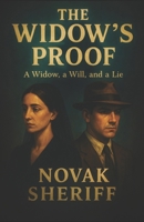 The Widow’s Proof: A Widow, a Will, and a Lie B0FR58SF6N Book Cover