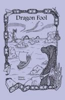 Dragon Fool 1523208201 Book Cover