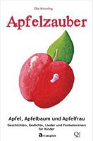 Apfelzauber - Apfel, Apfelbaum und Apfelfrau: Geschichten, Lieder und Fantasiereisen 1500748323 Book Cover