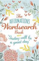 The Affirmations Wordsearch Book 1788885287 Book Cover