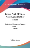 Fables And Rhymes, Aesop And Mother Goose: Lakeside Literature Series, Book 1 (1898) 1165412152 Book Cover