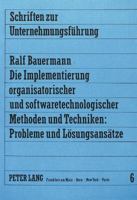 Die Implementierung Organisatorischer Und Softwaretechnologischer Methoden Und Techniken: Probleme Und Loesungsansaetze 3820414207 Book Cover