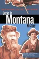 Speaking Ill of the Dead: Jerks in Montana History 1585920320 Book Cover