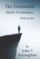 the disdainful harry frobishire 197377013X Book Cover