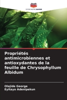 Propriétés antimicrobiennes et antioxydantes de la feuille de Chrysophyllum Albidum 6205605805 Book Cover