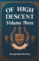 Of High Descent Volume Three 9364283325 Book Cover