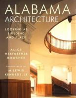Alabama Architecture: Looking at Building and Place 0817310819 Book Cover