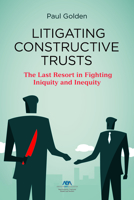 Litigating Constructive Trusts 1639051619 Book Cover