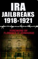 IRA Jailbreaks 1918-1921 1856356892 Book Cover
