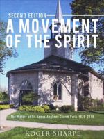 A Movement of the Spirit, Second Edition: The History of St. James Anglican Church Paris 1839-2010 1625630646 Book Cover