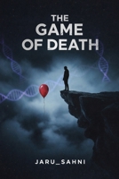 The Game Of Death: Every Secret Has a Price. Every Memory is a Trap. B0GNN7RKYY Book Cover