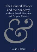 The General Reader and the Academy: Medieval French Literature and Penguin Classics 110872017X Book Cover