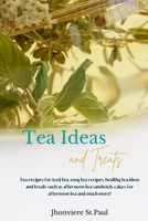 Tea Ideas and Treats B08GVGCXLF Book Cover