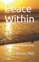 Peace Within: Strategies for Maintaining Inward Peace B08SPFZ995 Book Cover