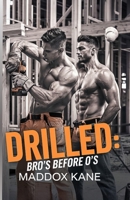 Drilled: Bros Before O's B0F5P4T5B1 Book Cover