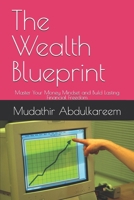 The Wealth Blueprint: Master Your Money Mindset and Build Lasting Financial Freedom B0HB448BMQ Book Cover