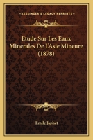 Etude Sur Les Eaux Minerales De L'Asie Mineure (1878) 1144995892 Book Cover