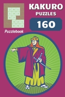 Kakuro Puzzles: 160 Puzzles with solutions B091WFG5VP Book Cover