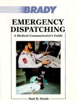 Emergency Dispatching: A Medical Communicator's Guide 0893038350 Book Cover