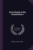 Dotty Dimple at Her Grandmother's 1516840186 Book Cover