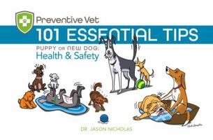 101 Essential Tips: Puppy or New Dog: Health & Safety 0988378124 Book Cover