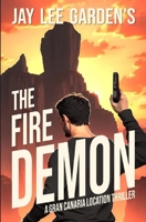 The Fire Demon: A Gran Canaria Location Thriller B0CNQJ3G91 Book Cover