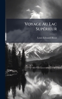 Voyage Au Lac SupÃ(c)rieur (French Edition) 1023881241 Book Cover