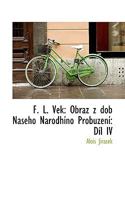 F. L. Vek: Obraz z dob Naseho Národhíno Probuzení: Díl IV 1115757407 Book Cover