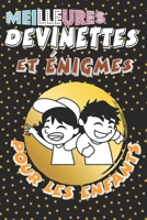 Meilleures Devinettes et énigmes pour les enfants: Une merveilleuse série des devinettes et d'énigmes amusantes divertissantes pour les enfants, Un ex B08WK2L8ZP Book Cover