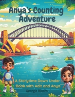 Anya’s Counting Adventure: A Storytime Down Under Book with Adit and Anya: Count from 1 to 10 in this fun, beautifully illustrated Australian story ... Down Under Books with Adit and Anya) B0F3J4KQMH Book Cover