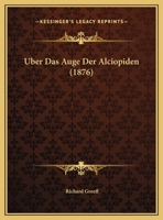 Uber Das Auge Der Alciopiden (1876) 1169447414 Book Cover