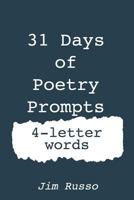 31 Days of Poetry Prompts: 4-Letter Words 1798603292 Book Cover