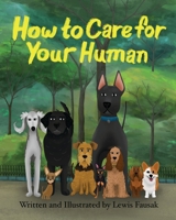 How to Care for Your Human B09YMGF7MW Book Cover