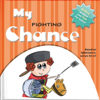 My Fighting Chance: Bible Wisdom and Fun for Today! 1632640503 Book Cover