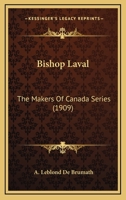 The Makers of Canada: Bishop Laval 1480033596 Book Cover