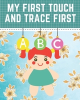 My First touch and trace first ABC: Trace ABC activity book fok Kids, toddler, children B08CJQLV5K Book Cover