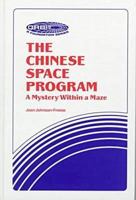 The Chinese Space Program: A Mystery Within a Maze (Orbit : a Foundation Series) 0894640623 Book Cover